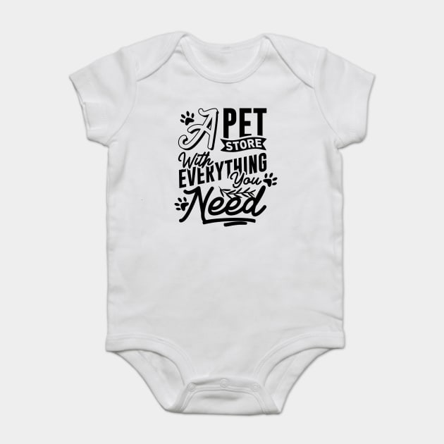 A Pet Store With Everything You Need Baby Bodysuit by DrollDrifter